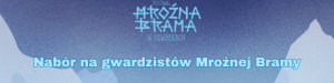 Read more about the article Zostań Gwardzistą Mroźnej Bramy!